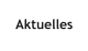 Aktuelles